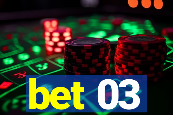 bet 03